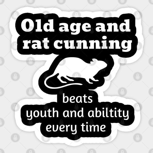 Old age and rat cunning beats youth and ability Sticker by Comic Dzyns